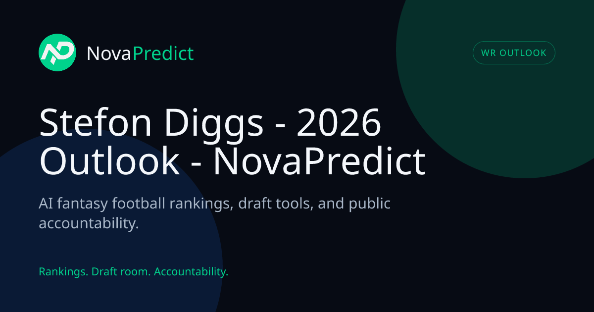 Stefon Diggs - 2026 Outlook - NovaPredict